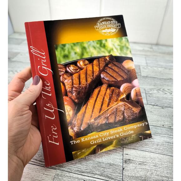 Fire Up the‎ Grill Kansas City Steak Company Grill Lovers Guide Cookbook SC - Picture 1 of 11